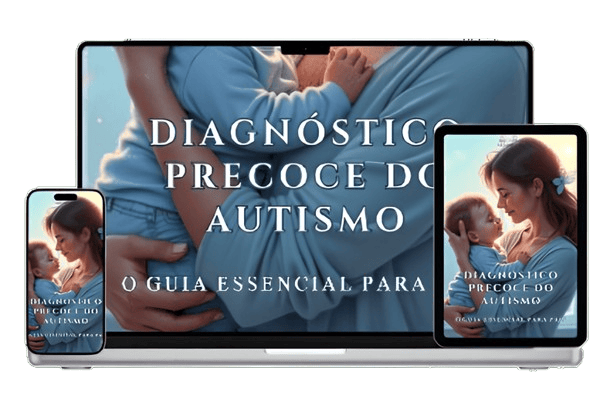 Diagnóstico Precoce do Autismo: O Guia Essencial para Pais